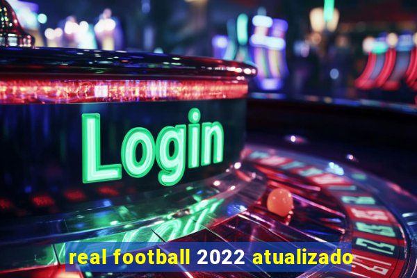 real football 2022 atualizado